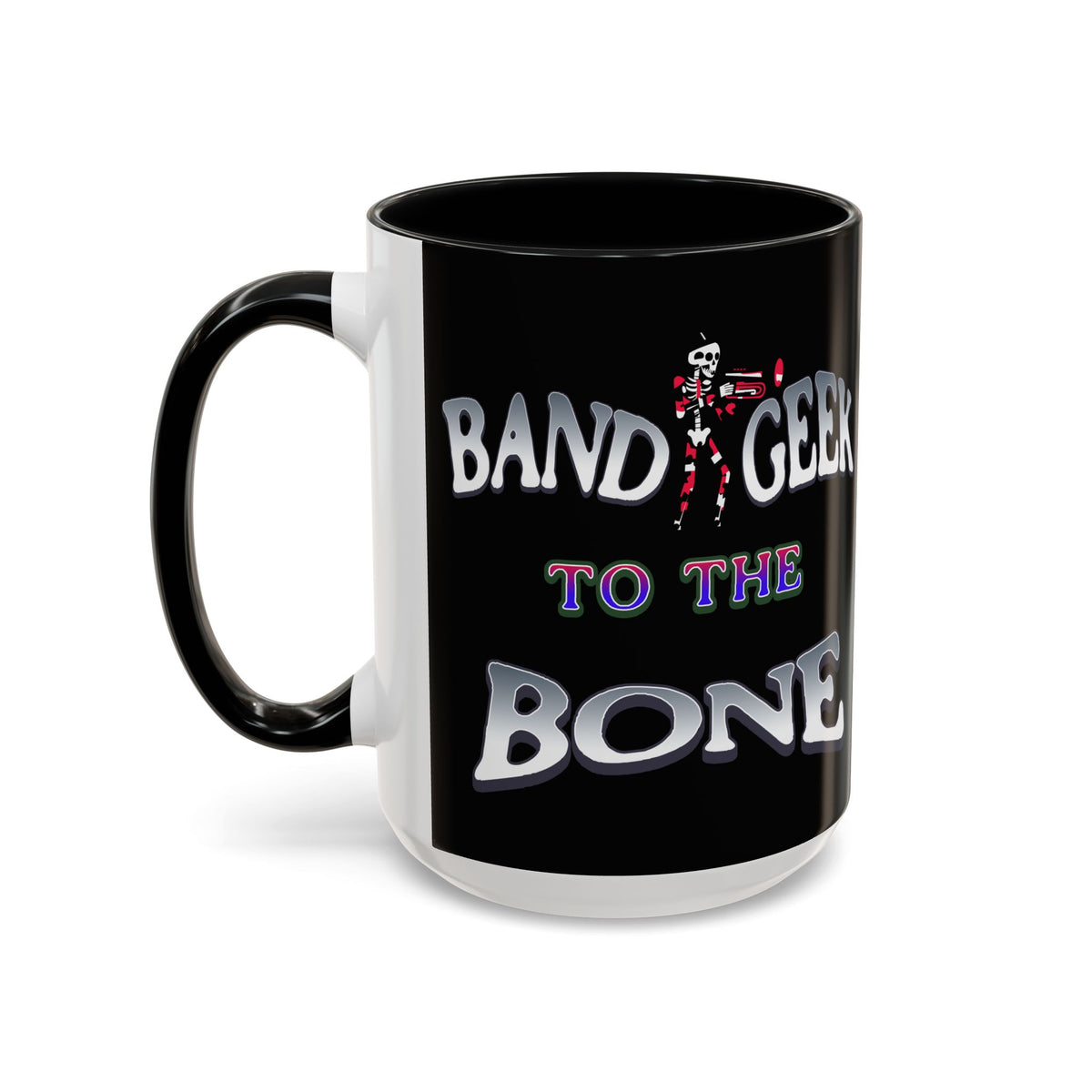 Band Geek to the Bone Coffee Mug — Funny Musician Band Gift (11/15oz)