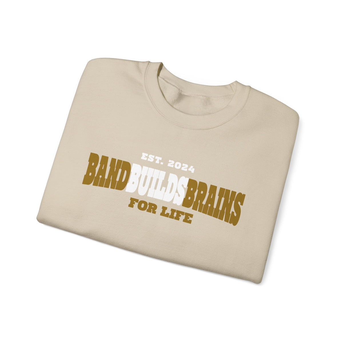 Crewneck Sweatshirt – "Band Builds Brains for Life" Established 2024, Marching Band Pride