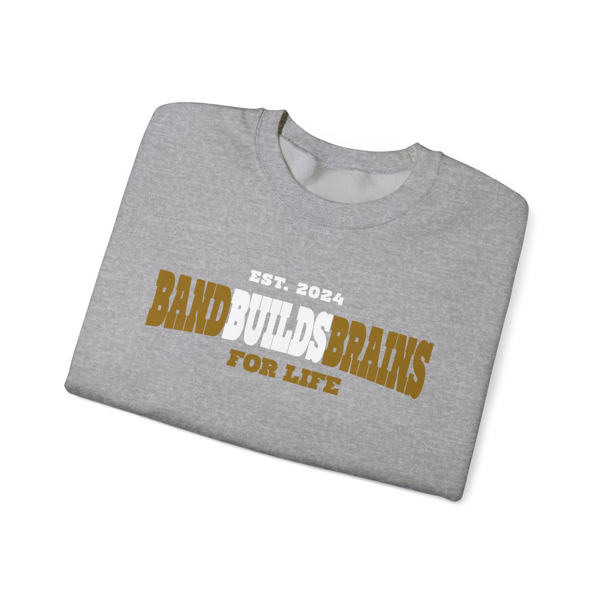 Crewneck Sweatshirt – "Band Builds Brains for Life" Established 2024, Marching Band Pride