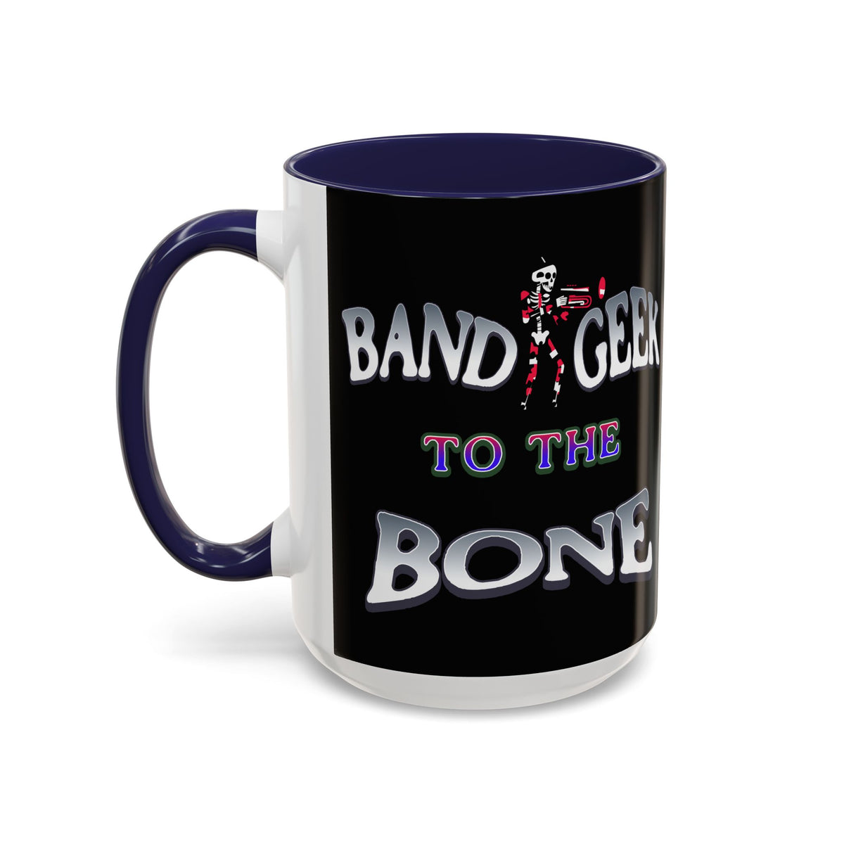 Band Geek to the Bone Coffee Mug — Funny Musician Band Gift (11/15oz)
