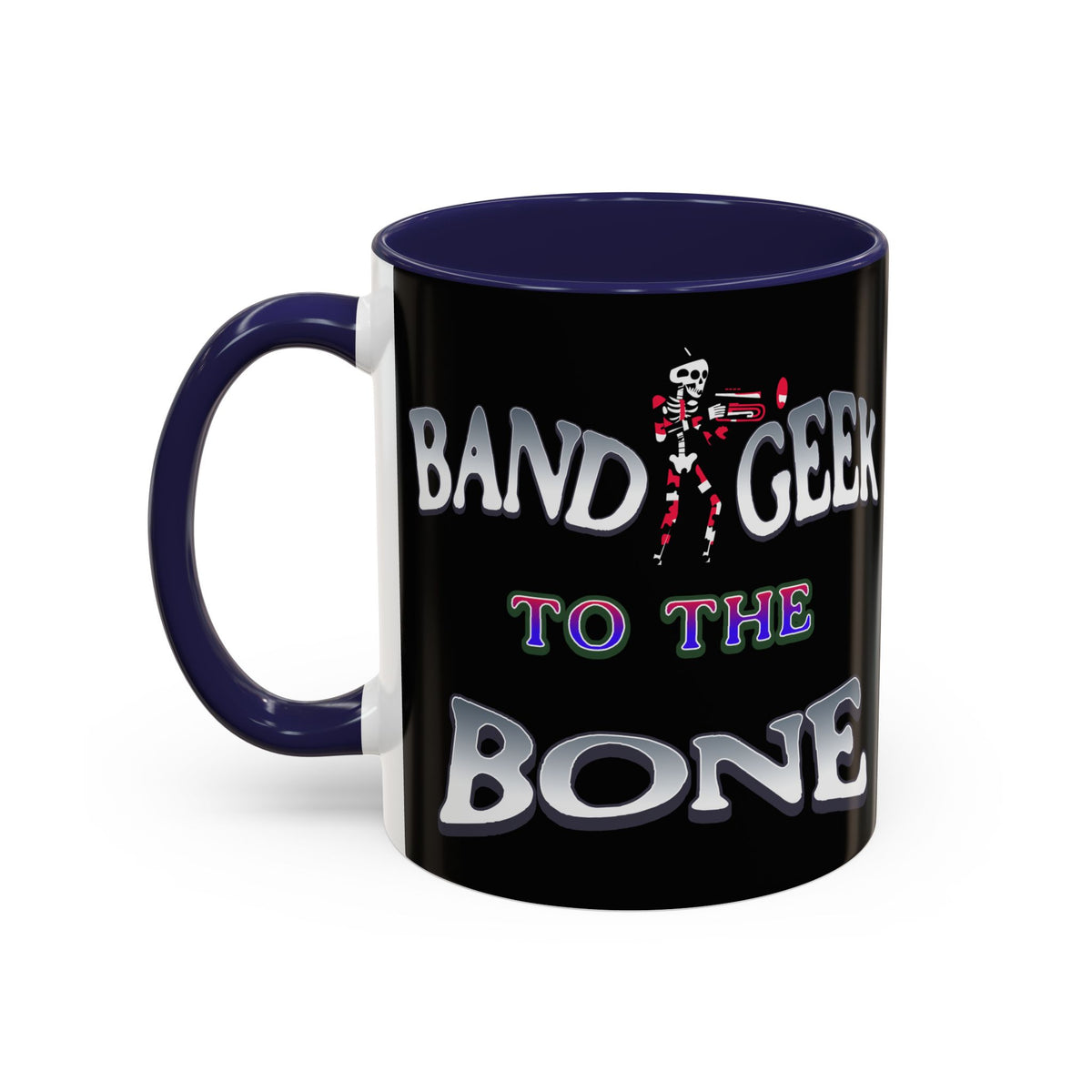 Band Geek to the Bone Coffee Mug — Funny Musician Band Gift (11/15oz)