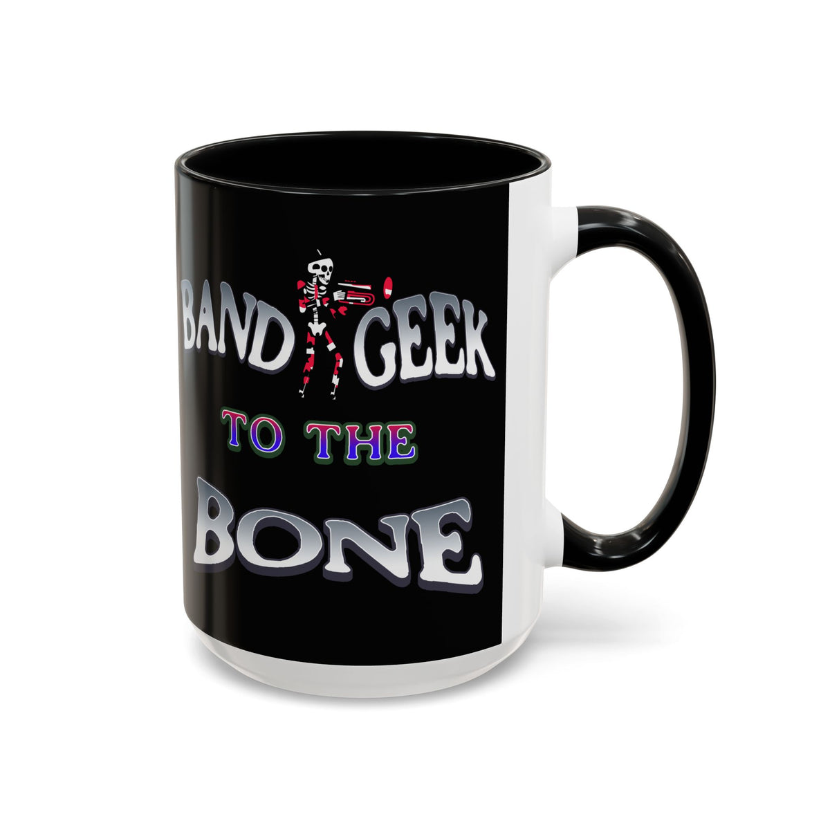 Band Geek to the Bone Coffee Mug — Funny Musician Band Gift (11/15oz)