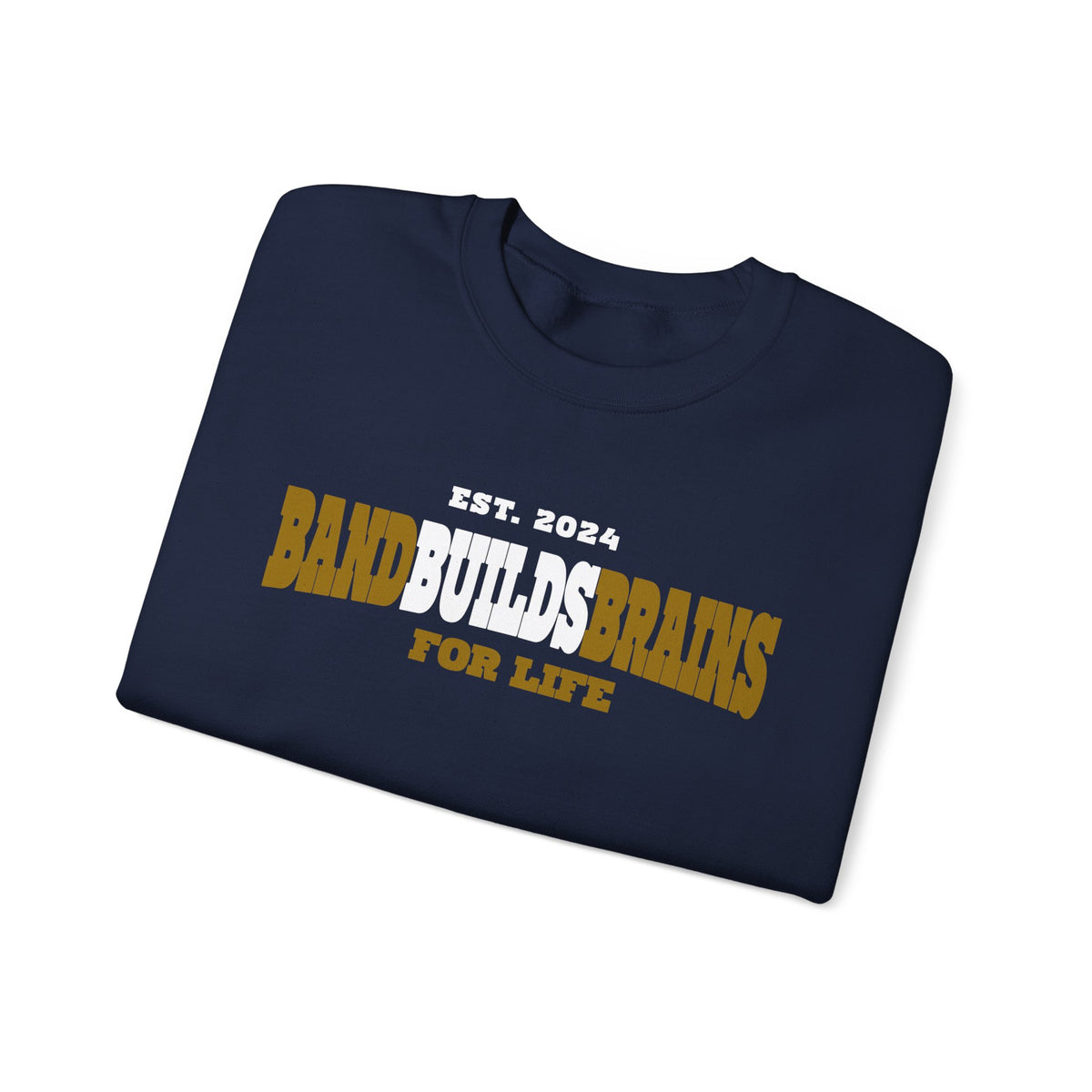Crewneck Sweatshirt – "Band Builds Brains for Life" Established 2024, Marching Band Pride