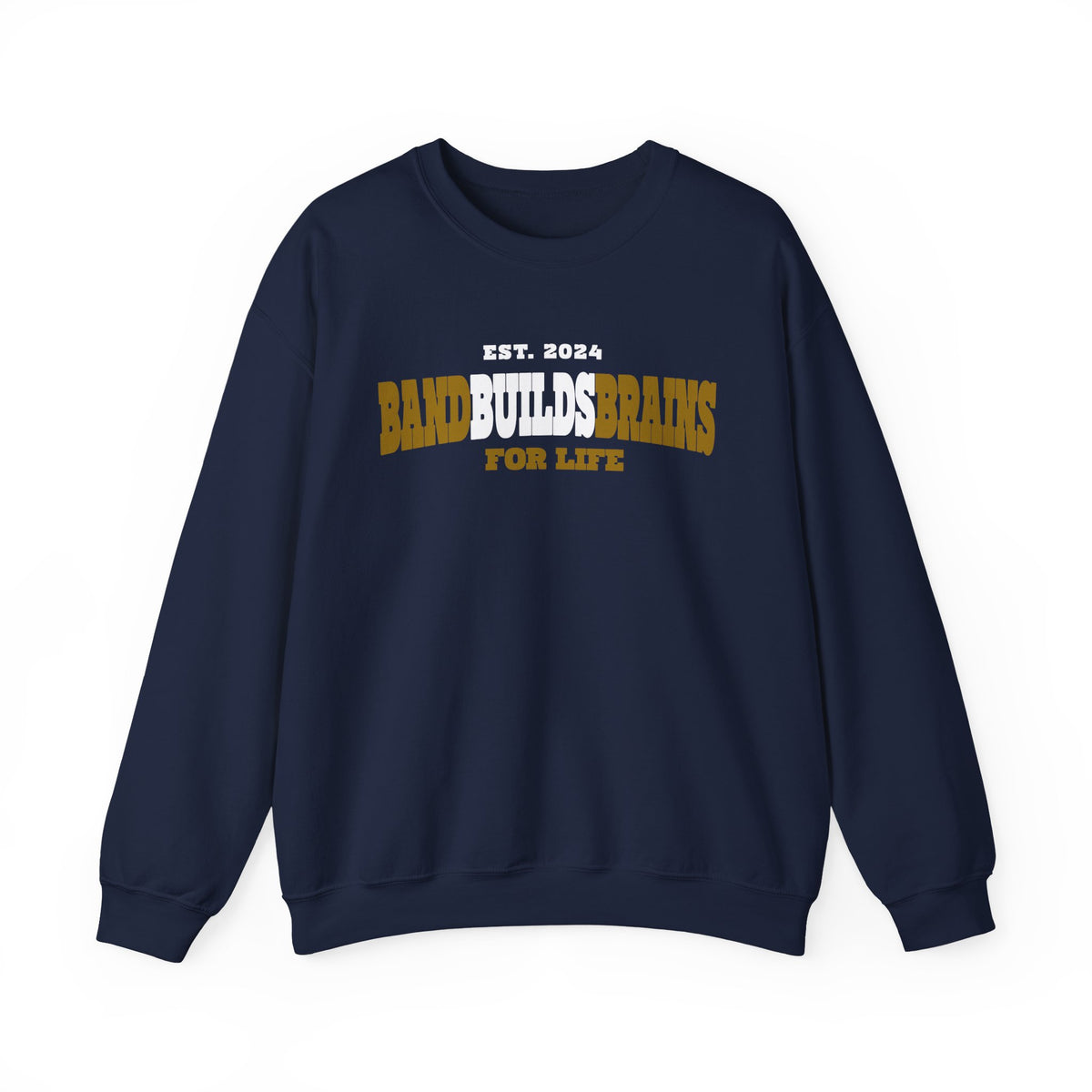 Crewneck Sweatshirt – "Band Builds Brains for Life" Established 2024, Marching Band Pride