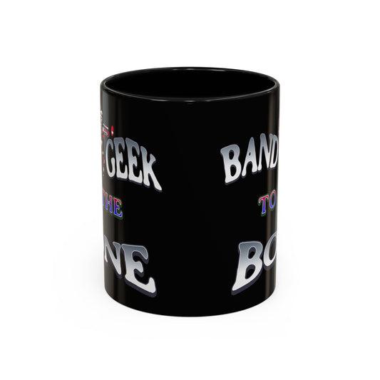 Band Geek to the Bone Coffee Mug — Funny Musician Band Gift (11/15oz)