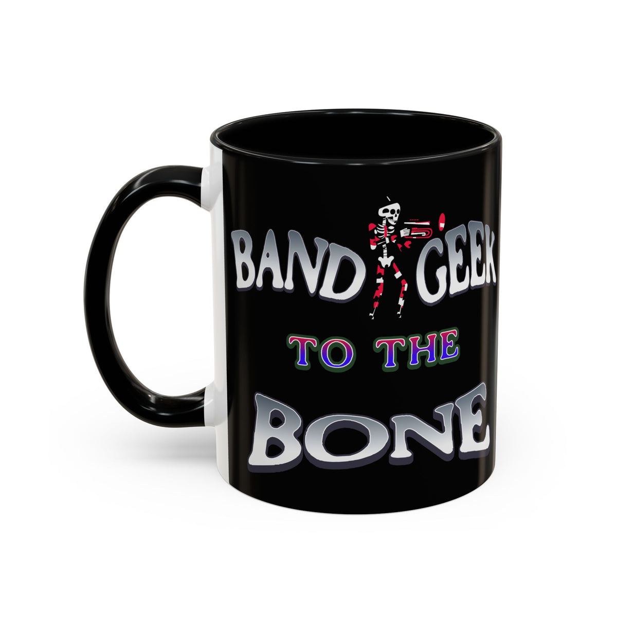 Band Geek to the Bone Coffee Mug — Funny Musician Band Gift (11/15oz)