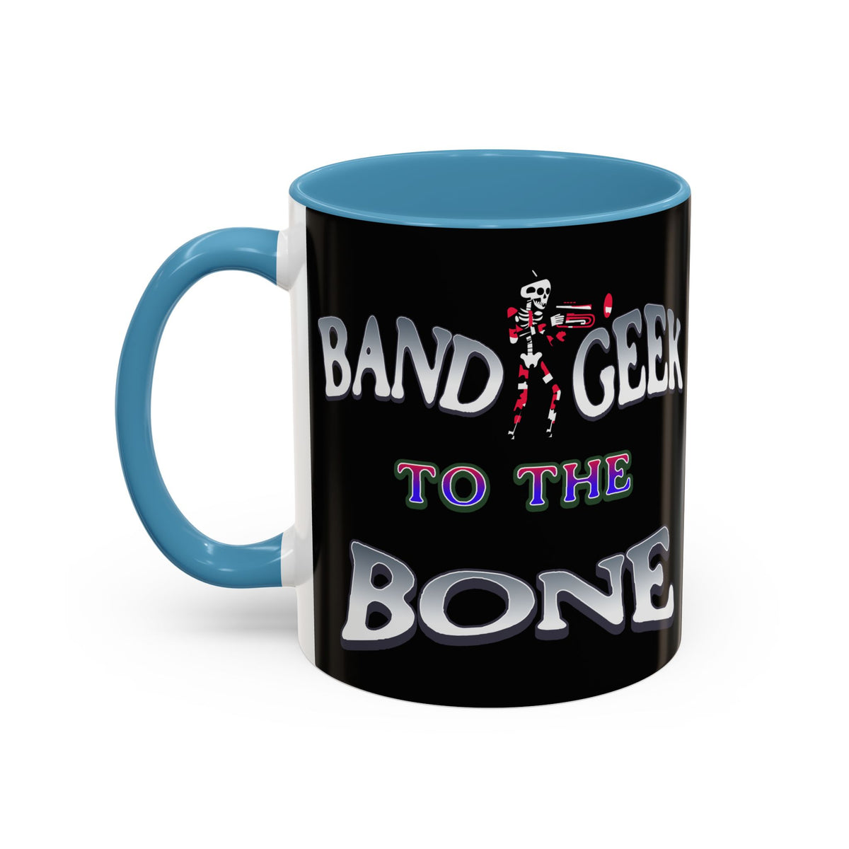 Band Geek to the Bone Coffee Mug — Funny Musician Band Gift (11/15oz)