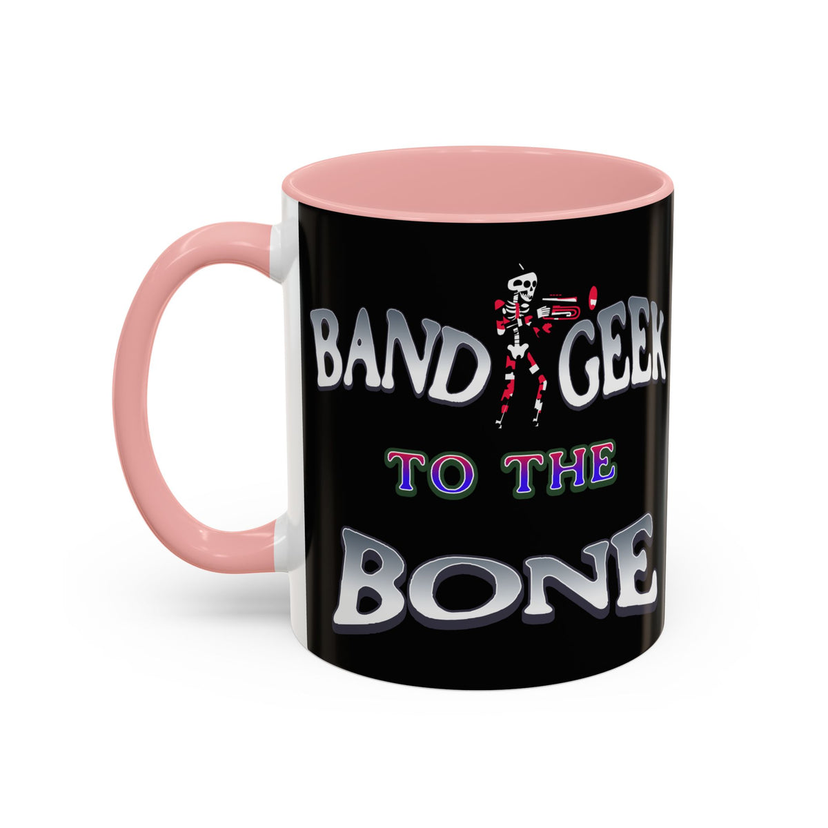 Band Geek to the Bone Coffee Mug — Funny Musician Band Gift (11/15oz)