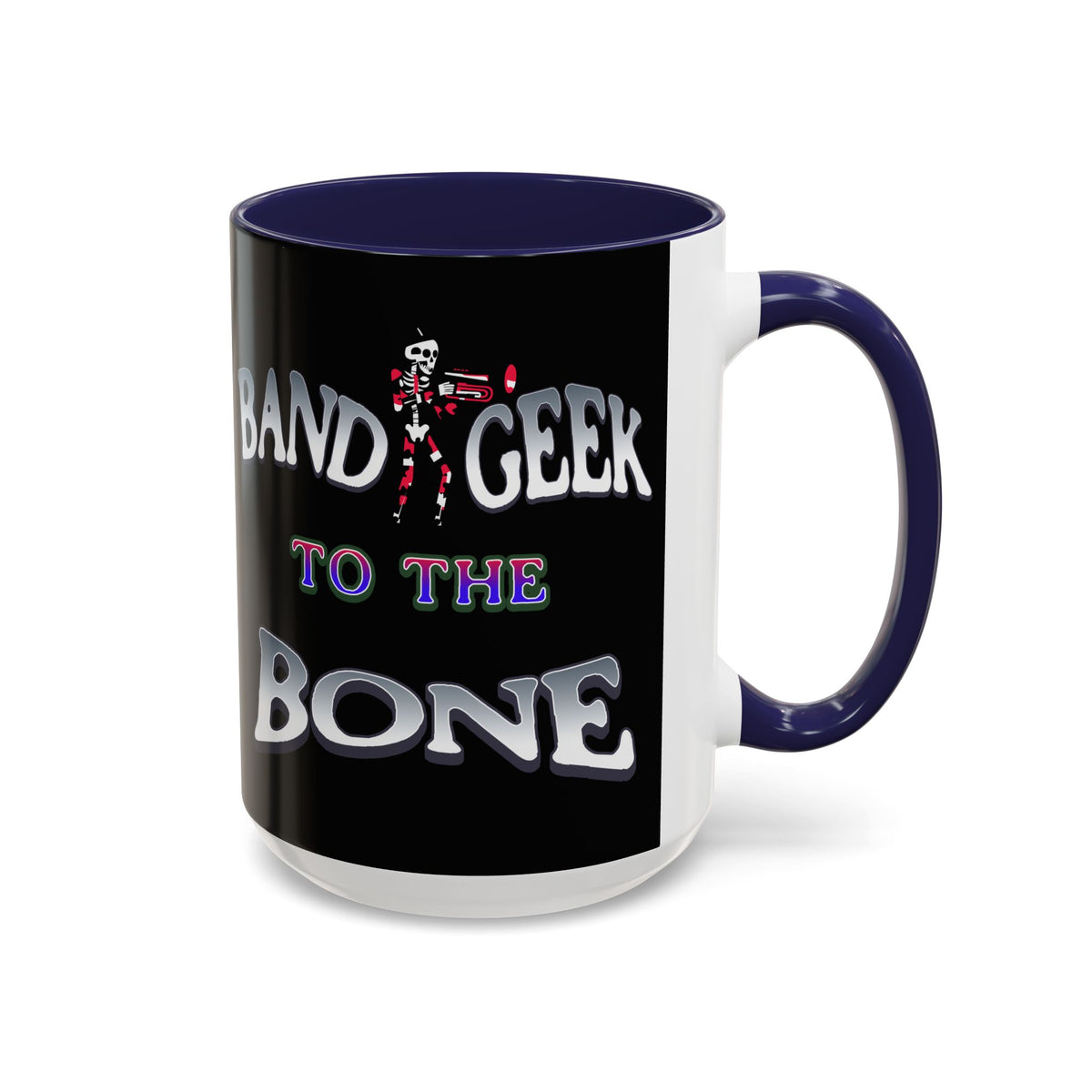 Band Geek to the Bone Coffee Mug — Funny Musician Band Gift (11/15oz)